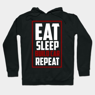 eat sleep build car Hoodie